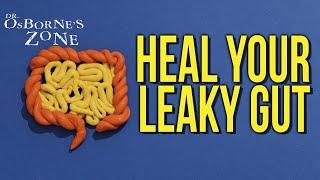 Heal Your Leaky Gut! - Dr. Osborne's Zone