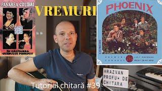 Vremuri (Pasarea Colibri/Phoenix) | Tutorial chitara #39