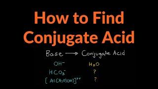 How to Find the Conjugate Acid of a Base Shortcut, Practice Problems, Examples