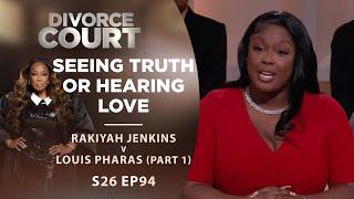 Seeing Truth or Hearing Love: Rakiyah Jenkins v Louis Pharas Part 1 - Season 26 Ep 94