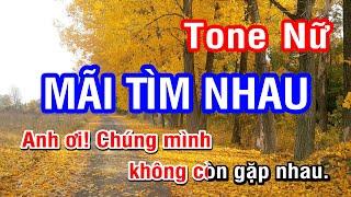 Karaoke Mãi Tìm Nhau Tone Nữ | Nhan KTV