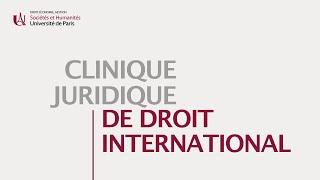 Clinique juridique de Droit international d'université de Paris.