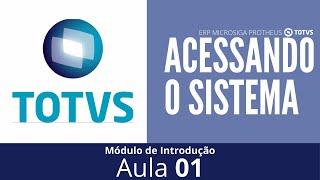 Acessando o Sistema - ERP MICROSIGA PROTHEUS TOTVS