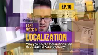 Why you need to do a localization audit, with Gabriel Karandysovsky