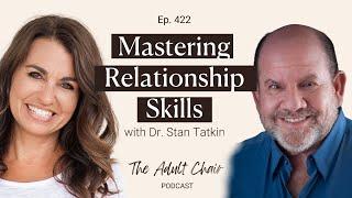 422. Mastering Relationship Skills with Dr. Stan Tatkin