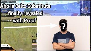 Who is Celtz Substitute Finally Revealed with Proof | Leaked By Mistake |