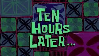 Ten Hours Later... | SpongeBob Time Card #201