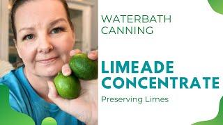 Water Bath Canning/Limeade Concentrate