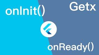 Flutter Getx onInit vs onReady