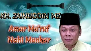 CERAMAH KH ZAINUDDIN MZ - AMAR MA'RUF NAHI MUNKAR