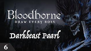 Bloodborne Draw Every Boss - Darkbeast Paarl
