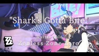 Shark's Gotta Bite / Ellen EP Guitar Solo Cover | Zenless Zone Zero