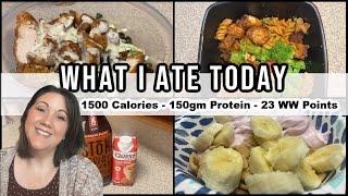 **NEW** What I Ate Today  23 WW Points - 150 gm Protein - 1500 Calories  WW & Calorie Deficit