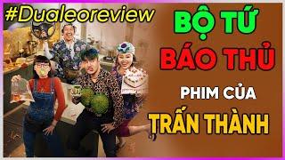 #DưaLeoReview Bộ tứ Báo Thủ của Trấn Thành [Dưa Leo DBTT]