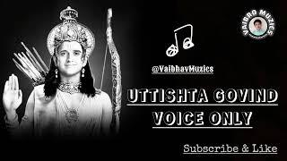 Uttishto Uttishta Govinda l Shri Ram l Ramayan l Vocals Only l Acapella Voices l VaiBro Muzics️