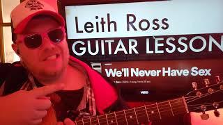 How To Play We'll Never Have Sex - Leith Ross Guitar Tutorial (Beginner Lesson!)