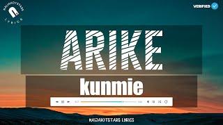 Kunmie - Arike Lyrics (Official Video)