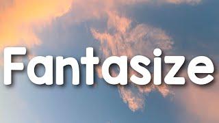 Fantasize - Ariana Grande (lyrics)