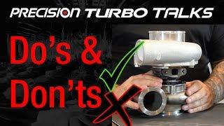 Precision Turbo Talks - Turbocharger Do's & Don'ts