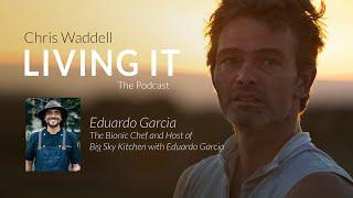 Chris Waddell Living It Episode 55 - Eduardo Garcia  #chef #cheflife #bigskykitchen