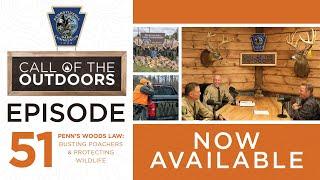 Call of the Outdoors Episode 51: Penn’s Woods Law: Busting Poachers & Protecting Wildlife
