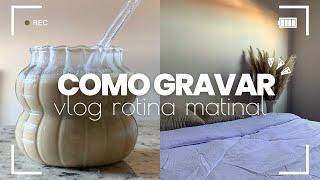 Como GRAVAR mini vlog de rotina matinal | Vídeo aesthetic passo a passo