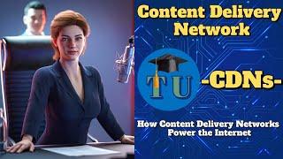 Content Delivery Network - CDN - How Content Delivery Networks Speed Up the Internet