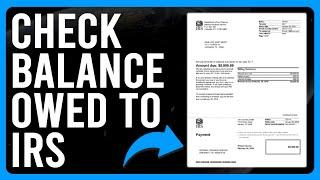 How to Check Balance Owed to IRS (How Much Do You Owe the IRS?)