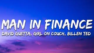 David Guetta, Girl On Couch & Billen Ted - Man In Finance (Lyrics)