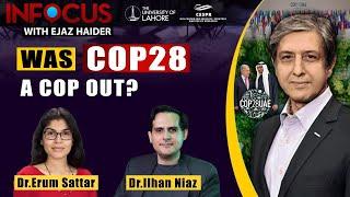 InFocus with Ejaz Haider -Ep 25, Dec 17: COP 28 - A COP Out?