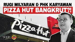 Pizza Hut Tutup di Indonesia!? Sudah PHK Ribuan Karyawan! Bisnis Franchise Sedang Krisis??