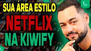 Como Fazer Área de Membros Estilo Netflix na Kiwify Premium GRÁTIS
