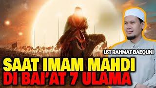 Saat Imam Mahdi Dibai'at 7 Ulama - Ust Rahmat Baequni URB