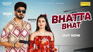 Bhatta Bhat (Full Video) Raj Mawar | Aman Jaji | Khushi Baliyan | Mukesh Jaji | New Haryanvi Song