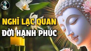 Cuộc Sống Đơn Giản Chính Là Hạnh Phúc - Suy Nghĩ Lạc Quan - An Nhiên Hạnh Phúc - Xóa Tan Ưu Phiền