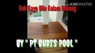  Jual Dek Kayu Ulin Kolam Renang  @ " PT BUDI'S POOL "