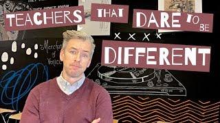 Teachers That Dare to Be Different