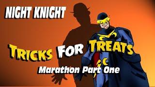 Night Knight Tricks For Treats Marathon 1