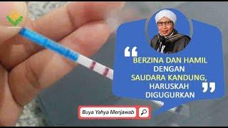 Berzina dan Hamil dengan Saudara Kandung (inses), Haruskah Digugurkan? | Buya Yahya Menjawab