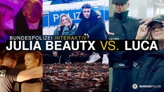 Bundespolizei interaktiv - Julia Beautx vs. LUCA