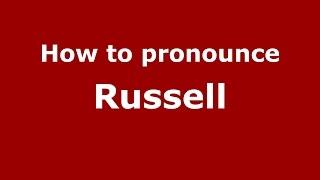 How to pronounce Russell (American English/US) - PronounceNames.com