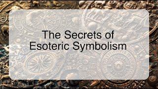 The Secrets of Esoteric Symbolism