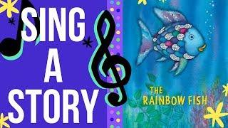 The Rainbow Fish | Sing a Story | Sing Along Song for Kids