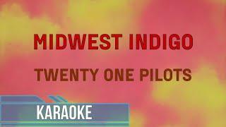 Twenty One Pilots - Midwest Indigo (Karaoke)