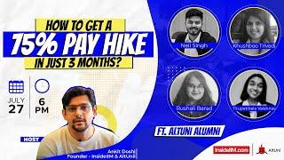 How To Get A 75% Pay Hike In Just 3 Months? Ft. AltUni Alumni & Ankit - Founder - InsideIIM & AltUni