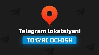 Telegramda lokatsiyani to'g'ri ochish | Telegramda lokatsiyadan to'g'ri foydalanish
