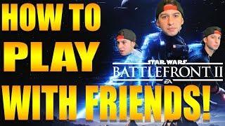 Star Wars Battlefront 2 How To Play With Friends And How To Invite Friends