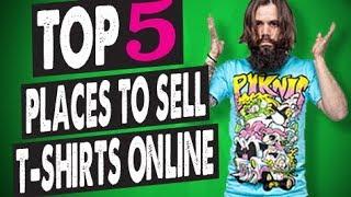 Top 5 Places to Sell T-shirts Online (2019)