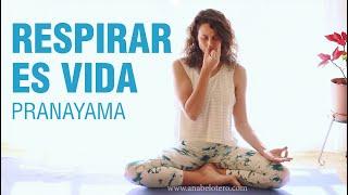 Respirar es vida | Pranayama | Anabel Otero