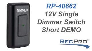 RP-40662 12V Single Dimmer Switch Short DEMO